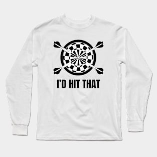 Funny Darts I'd Hit That Long Sleeve T-Shirt